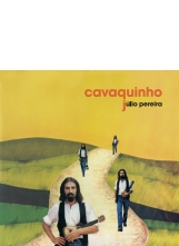 LP Cavaquinho de Julio Pereira (1981) CNM Edition 2014. Text by Ernesto Veiga de Oliveira.