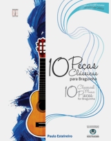 10 PEÇAS CLÁSSICAS PARA BRAGUINHA by Paulo Esteireiro. Enrich the braguinha's repertoire with pieces by historically great music composers - such as Bach, Mozart or Vivaldi.
