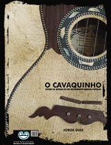 BOOK The Cavaquinho: Study of the diffusion of a popular musical instrument by Jorge Dias Edition ACMC / National Museum of Ethnology 2016