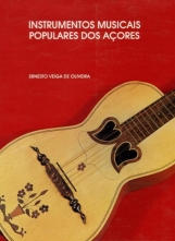 Instrumentos Musicais Populares dos Açores Ernesto Veiga de Oliveira Edition: Fundação Calouste Gulbenkian