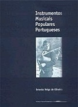 Instrumentos Musicais Populares Portugueses by Ernesto Veiga de Oliveira 1st and 2nd Versions Lisbon. Fundação Calouste Gulbenkian. 1966. One of the best works about music instruments, full of photographs.